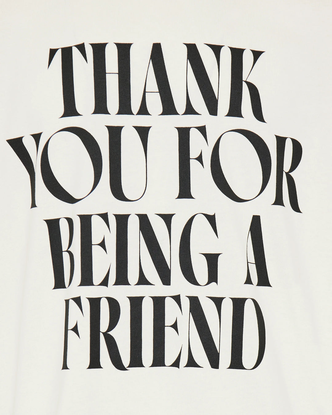 T-shirt with 'Thank you for being a friend'